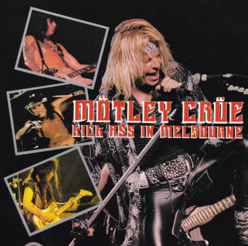 Mötley Crüe : Kick Ass in Melbourne